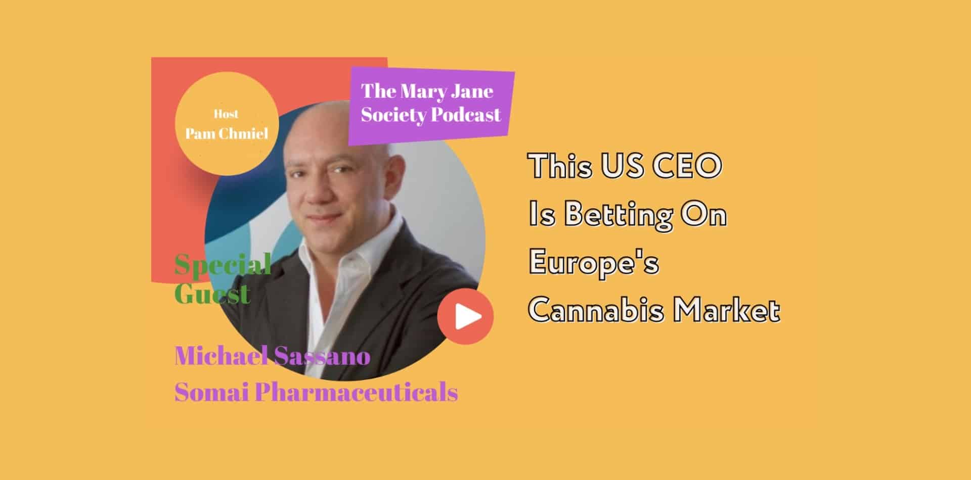 Le Podcast de la Société Mary Jane : Michael Sassano sur le marché européen du cannabis