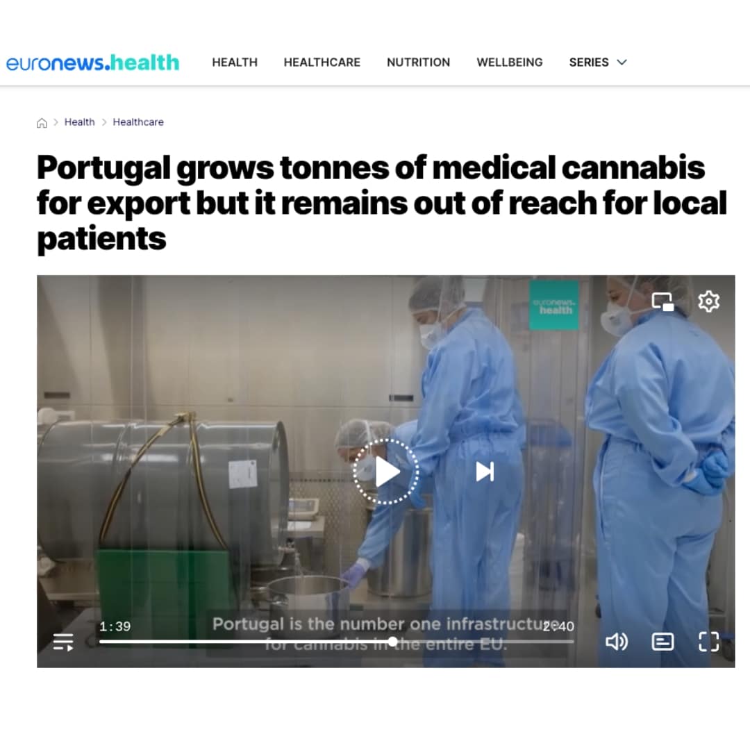 Euronews: Portugal grows tonnes of medical cannabis for export but it remains out of reach for local patients