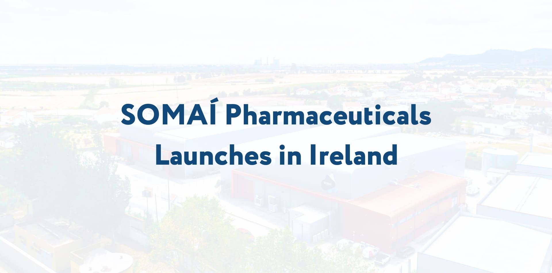 SOMAÍ Pharmaceuticals startet in Irland und bietet Patienten das breiteste Angebot an Medikamenten auf Cannabisbasis