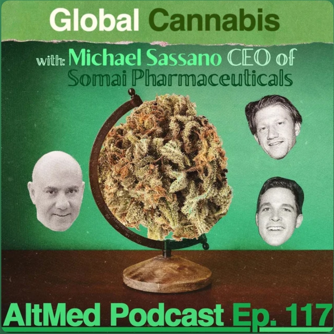 Global Cannabis: Michael Sassano, CEO and Founder at Somai Pharmaceuticals (AltMed Ep.117)